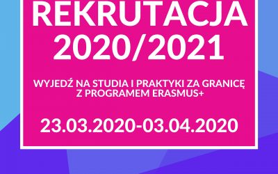 Nowa rekrutacja na wyjazdy na studia i praktyki z Programem Erasmus+ w roku ak. 2020/2021