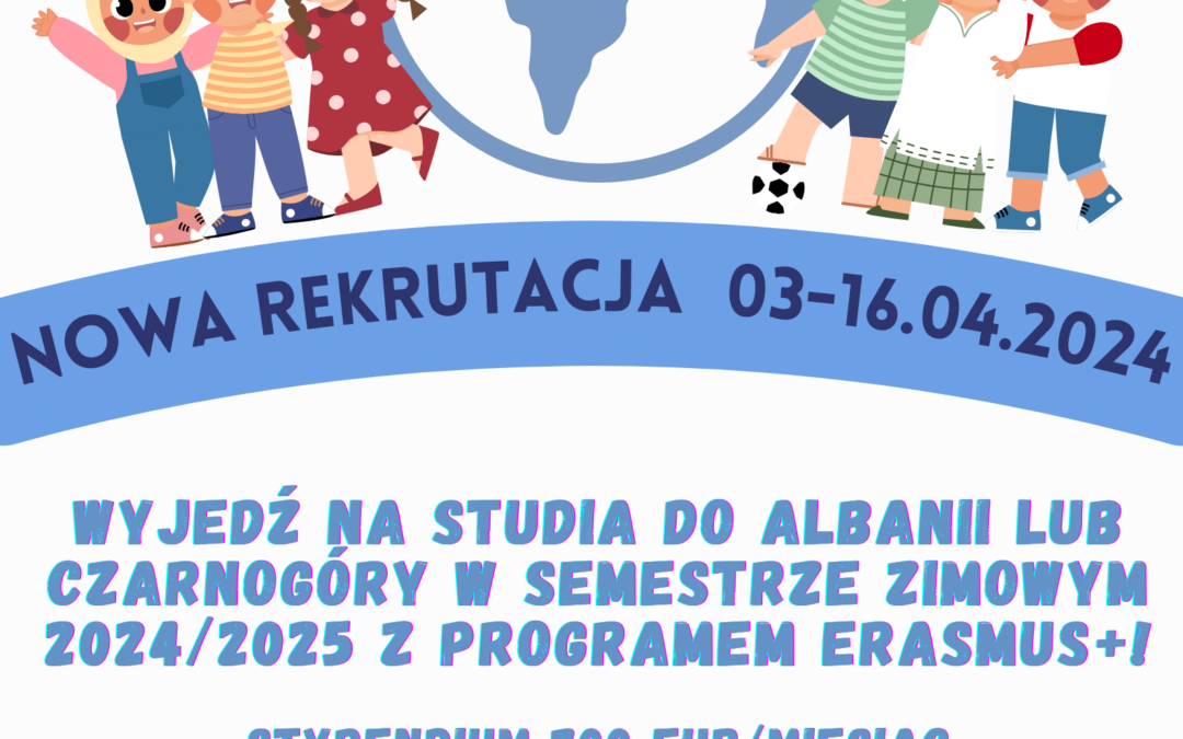 Rekrutacja na wyjazdy na studia do Albanii lub Czarnogóry w ramach Programu Erasmus+